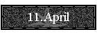 11.April